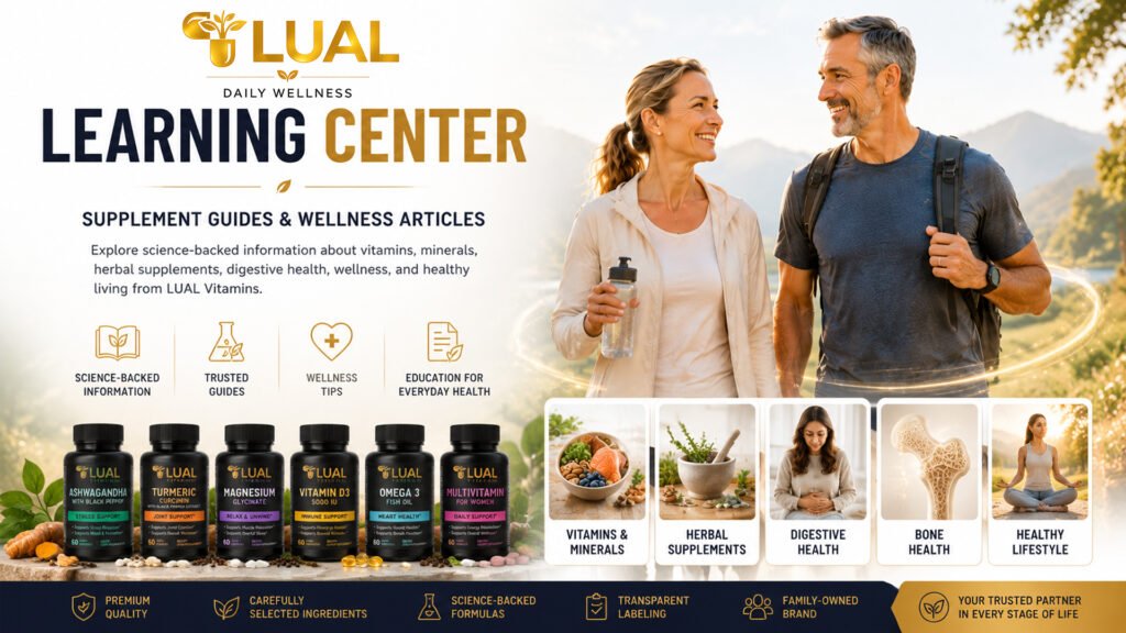 LUAL Learning Center featuring science-backed supplement guides, wellness articles, vitamins, minerals, herbal supplements, digestive health, bone health, and healthy lifestyle education.